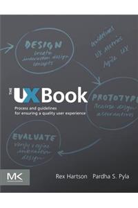 The The UX Book UX Book: Process and Guidelines for Ensuring a Quality User Experience
