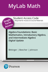 Mylab Math with Pearson Etext -- 12-Week Standalone Access Card -- For Algebra Foundations