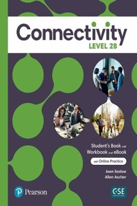 Connectivity Level 2b Student's Book/Workbook & Interactive Student's eBook with Online Practice, Digital Resources and App
