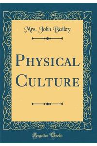 Physical Culture (Classic Reprint)