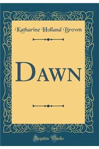 Dawn (Classic Reprint)