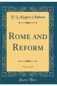 Rome and Reform, Vol. 1 of 2 (Classic Reprint)