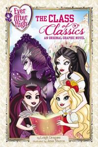 Ever After High: The Class of Classics: An Original Graphic Novel