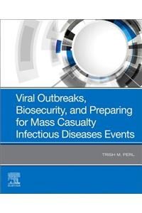 Viral Outbreaks, Biosecurity, and Preparing for Mass Casualty Infectious Diseases Events