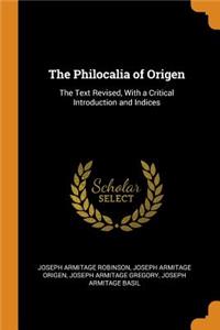 The Philocalia of Origen: The Text Revised, with a Critical Introduction and Indices