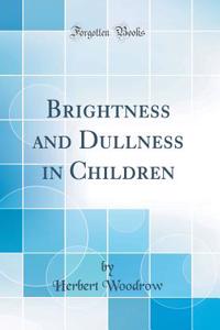 Brightness and Dullness in Children (Classic Reprint)