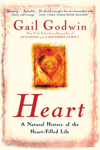 Heart: A Natural History of the Heart-Filled Life