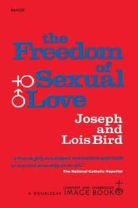 Freedom of Sexual Love (Complete and Unabridged)