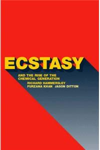 Ecstasy and the Rise of the Chemical Generation