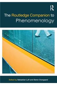 The Routledge Companion to Phenomenology