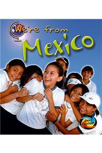 We're from Mexico