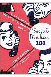 Social Media 101: Tactics and Tips to Develop Your Business Online