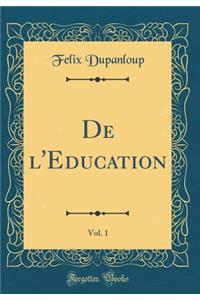 De l'Education, Vol. 1 (Classic Reprint)