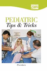 Pediatric Tips & Tricks: Procedures (CD)