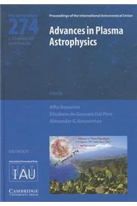 Advances in Plasma Astrophysics (IAU S274)