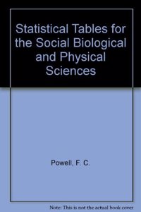 Statistical Tables for the Social Biological and Physical Sciences