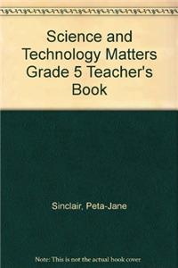 Science and Technology Matters Grade 5 Teacher's Book