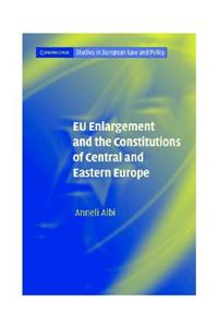Eu Enlargement and the Constitutions of Central and Eastern Europe