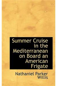 Summer Cruise in the Mediterranean on Board an American Frigate