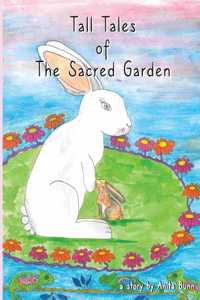 Tall Tales of the Sacred Garden Part Two