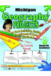 Michigan Geography Projects - 30 Cool Activities, Crafts, Experiments & More for