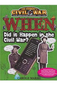 When Did It Happen in the Civil War?