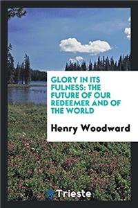 Glory in Its Fulness