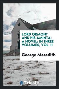 Lord Ormont and His Aminta: A Novel; In Three Volumes, Vol. II