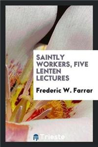 Saintly Workers, Five Lenten Lectures