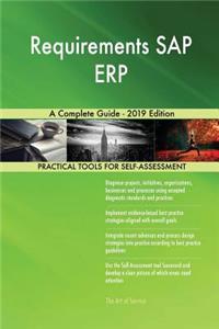 Requirements SAP ERP A Complete Guide - 2019 Edition