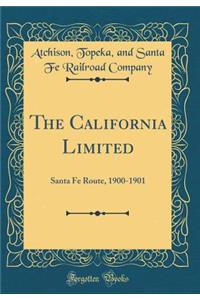 The California Limited: Santa Fe Route, 1900-1901 (Classic Reprint)
