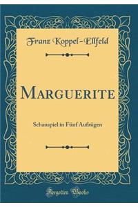 Marguerite: Schauspiel in FÃ¼nf AufzÃ¼gen (Classic Reprint)