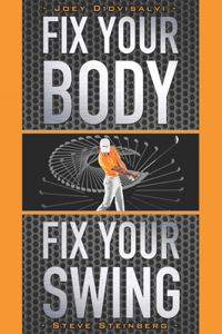 Fix Your Body, Fix Your Swing