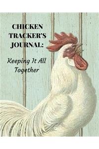 Chicken Tracker's Journal: : Keeping It All Together