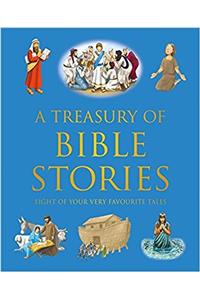 A Treasury of Bible Stories: Eight of your very favourite tales