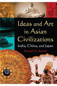 Ideas and Art in Asian Civilizations