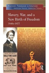 Slavery, War, and a New Birth of Freedom