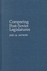 Comparing Post Soviet Legislatures
