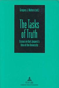 Tasks of Truth: Essays on Karl Jaspers's Idea of the University