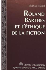 Roland Barthes Et l'Éthique de la Fiction