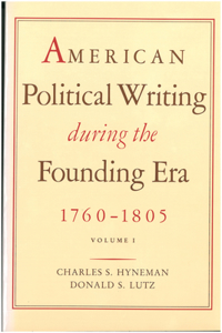 American Political Writing During the Founding Era: 1760-1805