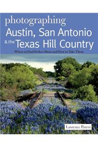 Photographing Austin, San Antonio and the Texas Hill Country