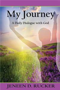 My Journey: A Daily Dialogue with God