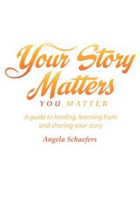 Your Story Matters You Matter
