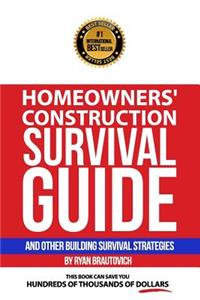 Homeowners' Construction Survival Guide