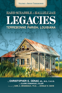 Hardscrabble to Hallelujah, Volume 1 Bayou Terrebonne