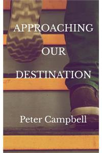 Approaching Our Destination