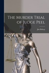 Murder Trial of Judge Peel