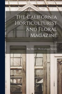 The California Horticulturist and Floral Magazine; 1