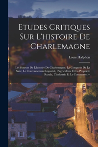 Etudes Critiques Sur L'histoire De Charlemagne